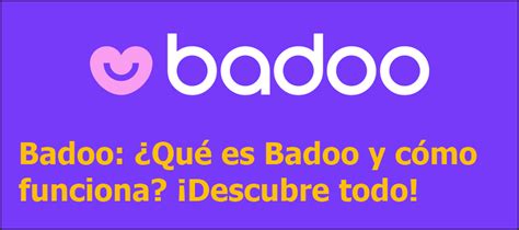 cómo funciona badoo|Badoo ≫ Qué es y cómo funciona y para qué sirve